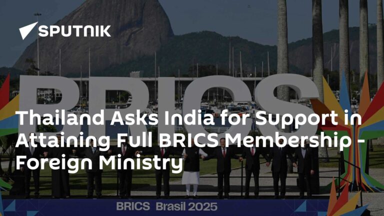 Thailand Asks India for Support in Attaining Full BRICS Membership - Foreign Ministry
