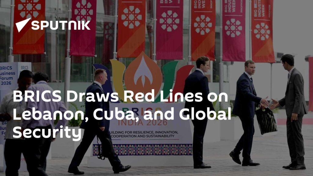 BRICS Draws Red Lines on Lebanon, Cuba, and Global Security
