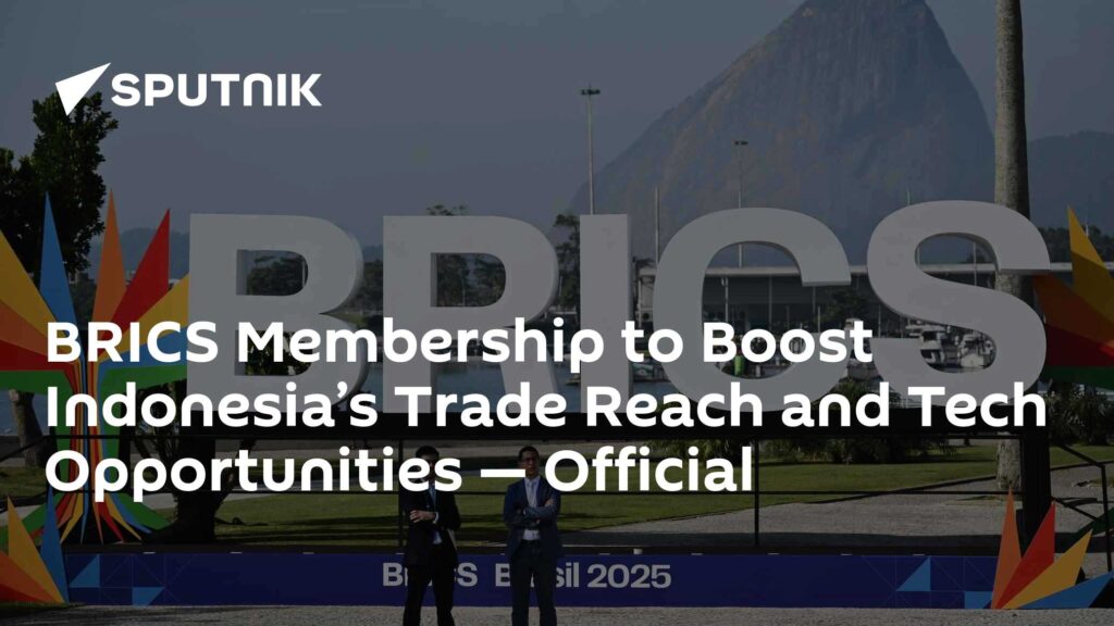 BRICS Membership to Boost Indonesia’s Trade Reach and Tech Opportunities - Official