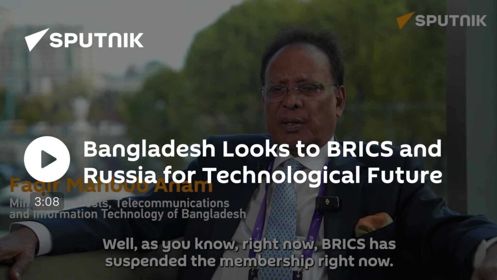 Bangladesh Looks to BRICS and Russia for Technological Future